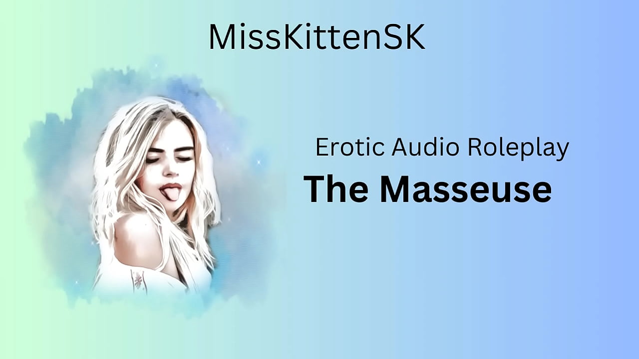 Erotic Audio: The Masseuse (English Accent & All Around Dirty Girl)