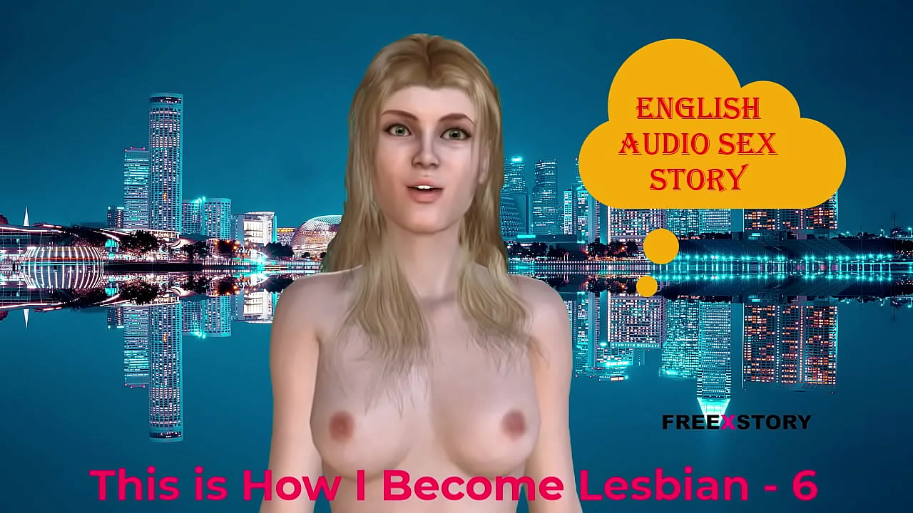 English Audio Sex Story - This is How I Become Lesbian - 6